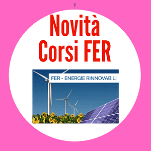 Novità CORSI FER : qualificazione e aggiornamento Fonti Energie Rinnovabili Modalità Formazione on line- Per informazioni Numero Verde 800-089590